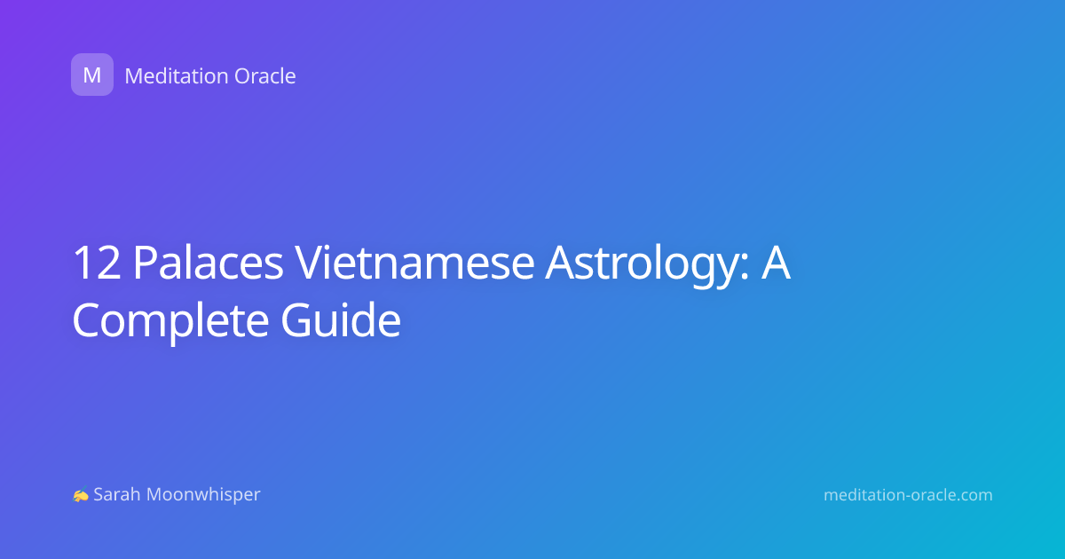 12 Palaces Vietnamese Astrology: A Complete Guide