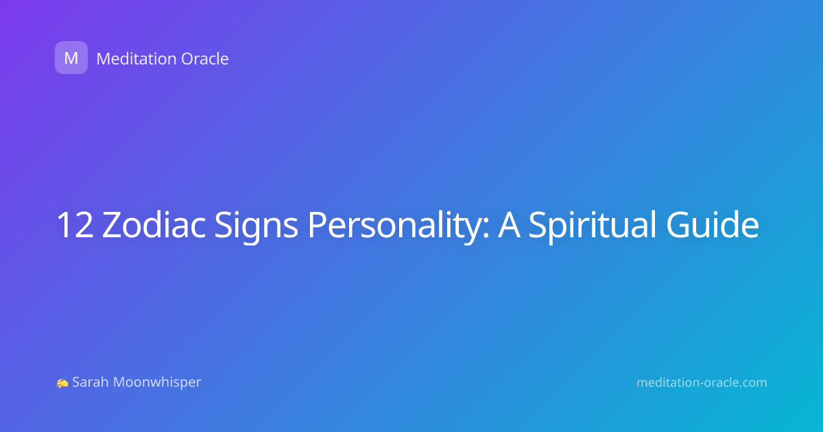 12 Zodiac Signs Personality: A Spiritual Guide