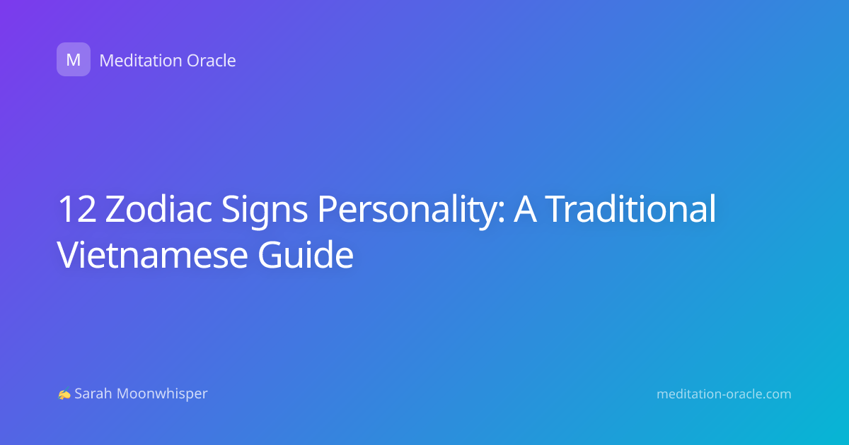 12 Zodiac Signs Personality: A Traditional Vietnamese Guide