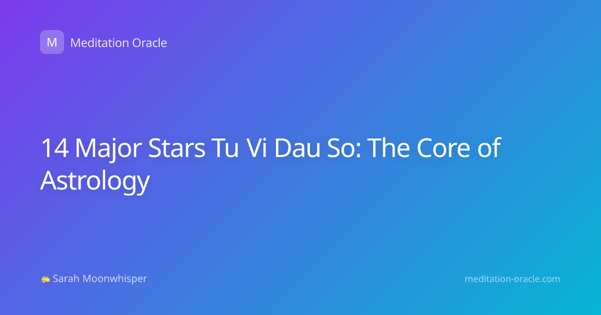 14 Major Stars Tu Vi Dau So: The Core of Astrology