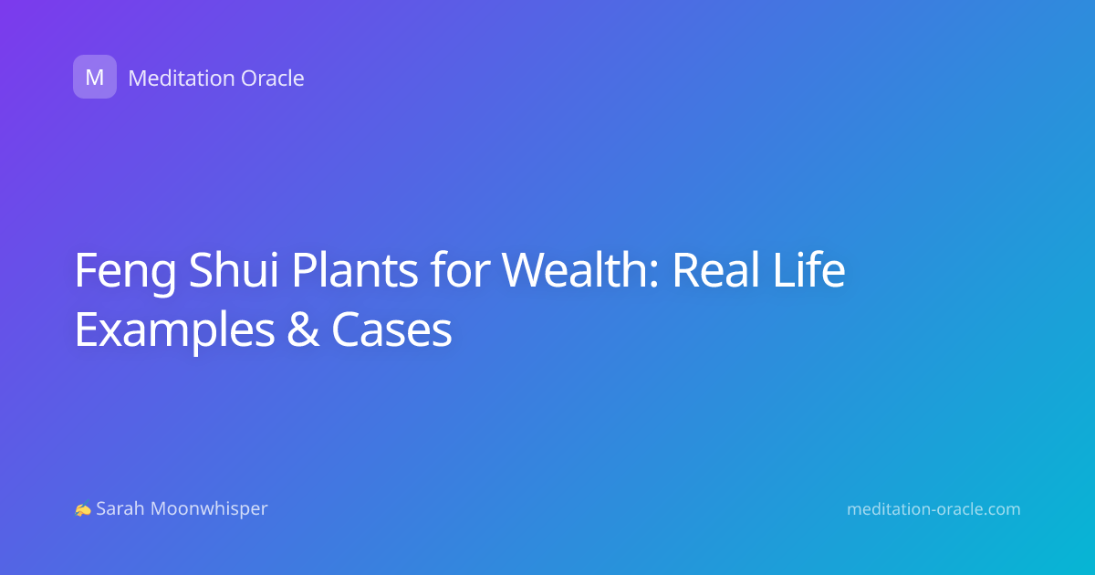 Feng Shui Plants for Wealth: Real Life Examples & Cases