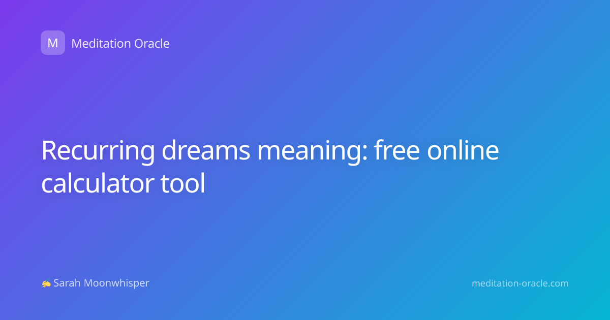 Recurring dreams meaning: free online calculator tool