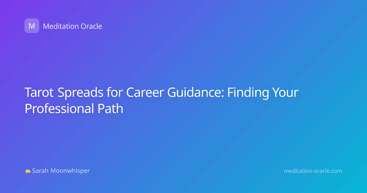 Tarot Spreads for Career Guidance: Finding Your Professional Path