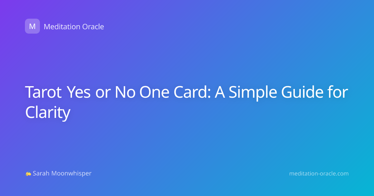 Tarot Yes or No One Card: A Simple Guide for Clarity