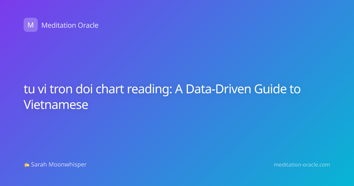 tu vi tron doi chart reading: A Data-Driven Guide to Vietnamese