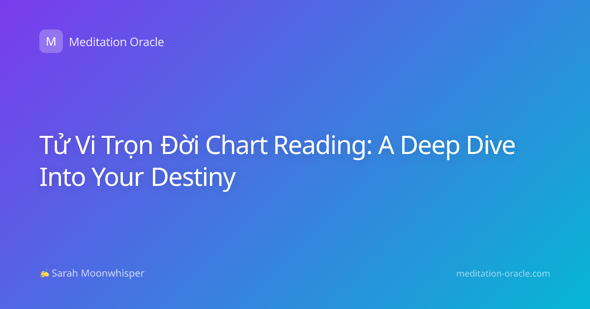 Tử Vi Trọn Đời Chart Reading: A Deep Dive Into Your Destiny