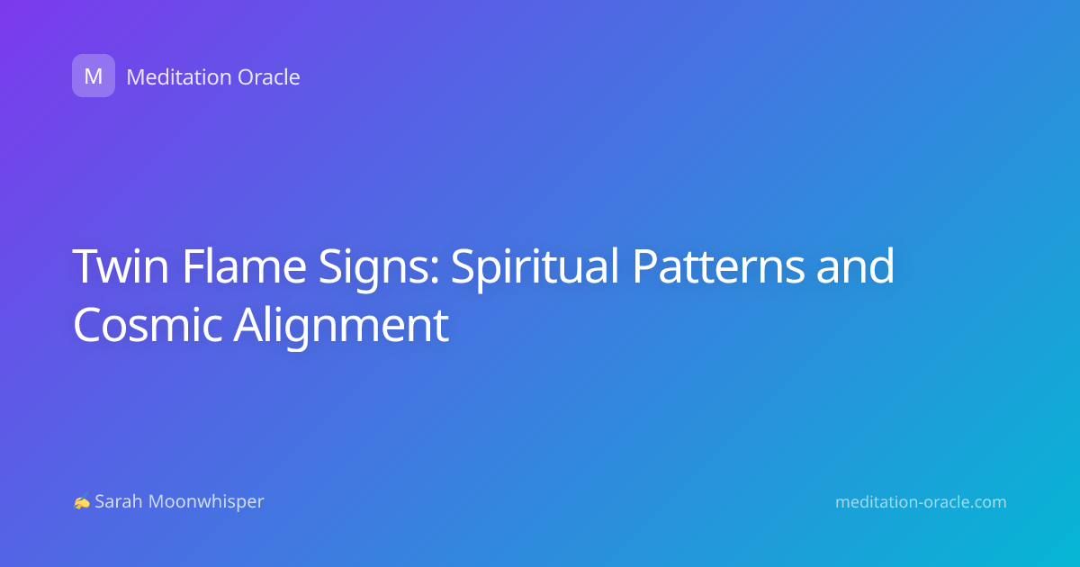 Twin Flame Signs: Spiritual Patterns and Cosmic Alignment